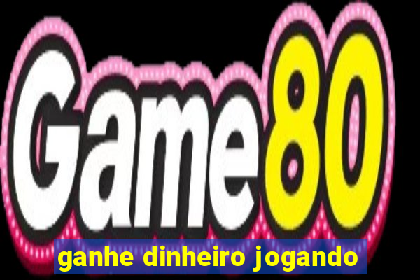 ganhe dinheiro jogando